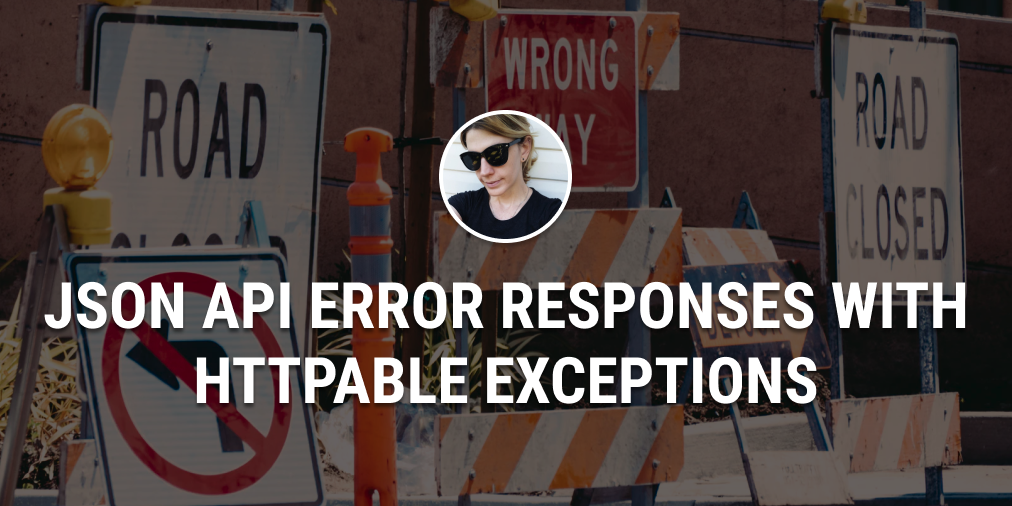 Laravel API Errors and Exceptions: How to Return Responses